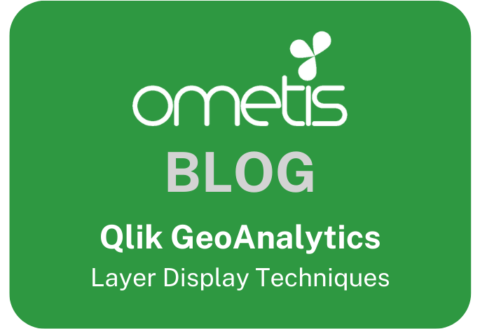 Ometis Blog - Qlik GeoAnalytics - Layer Display Techniques-1